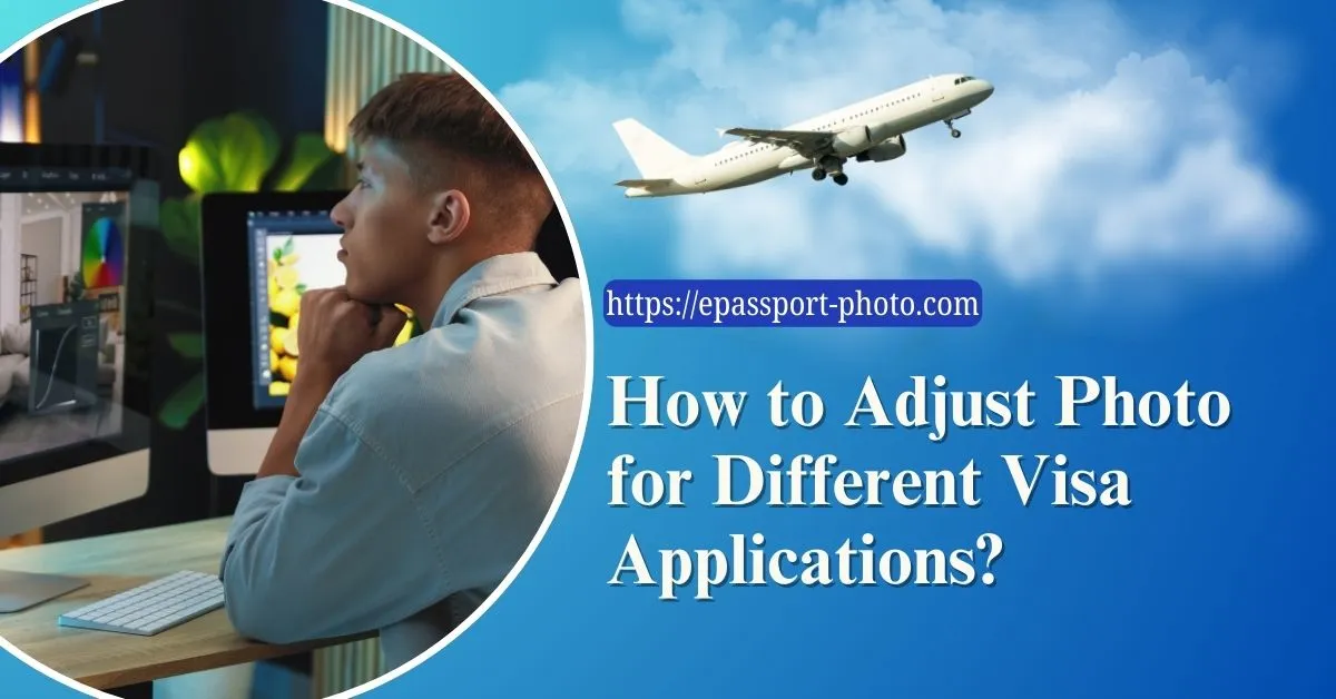 How-to-Adjust-Photo-for-Different-Visa-Applications-Feature-Image