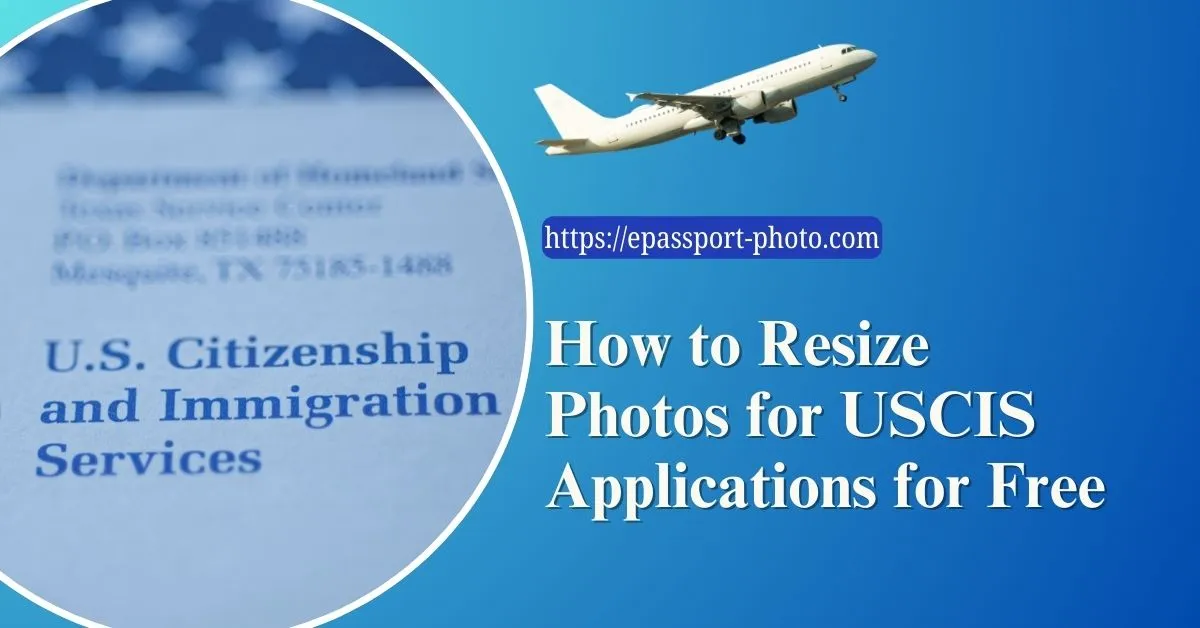 How to Resize Photos for USCIS Applications for Free Feature Image