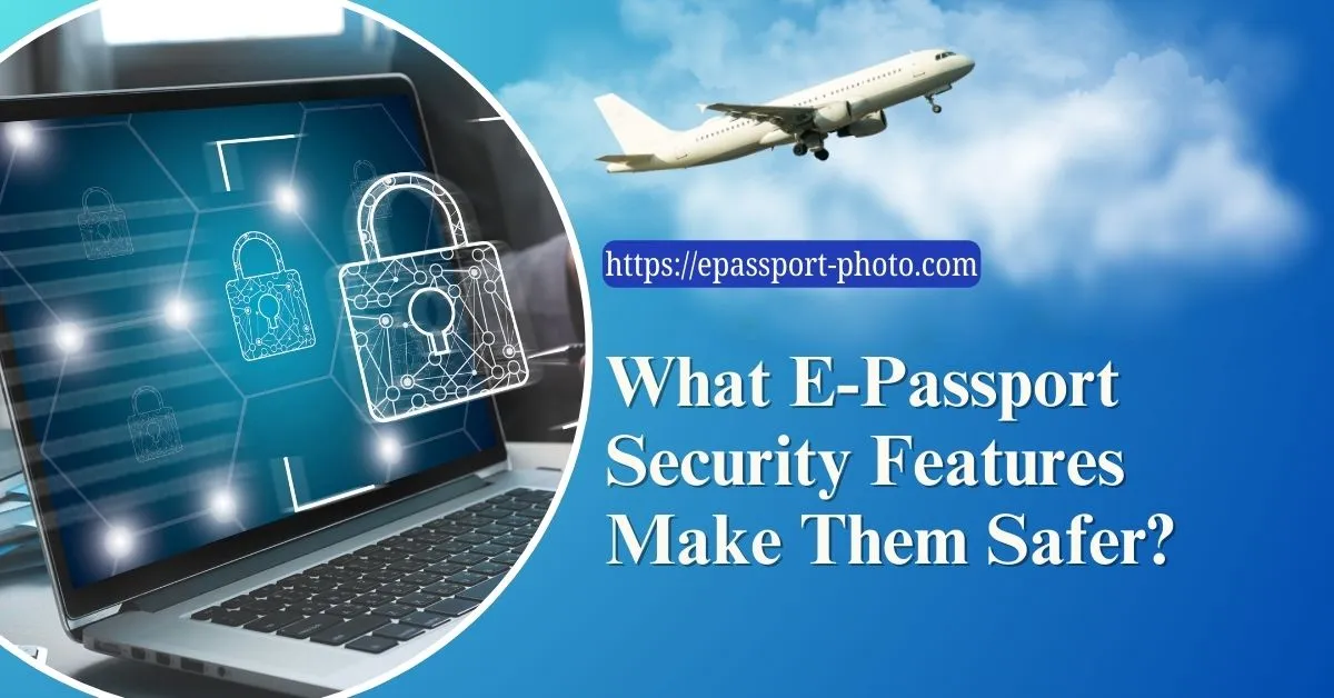What E-Passport Security Features Make Them Safer Feature Image