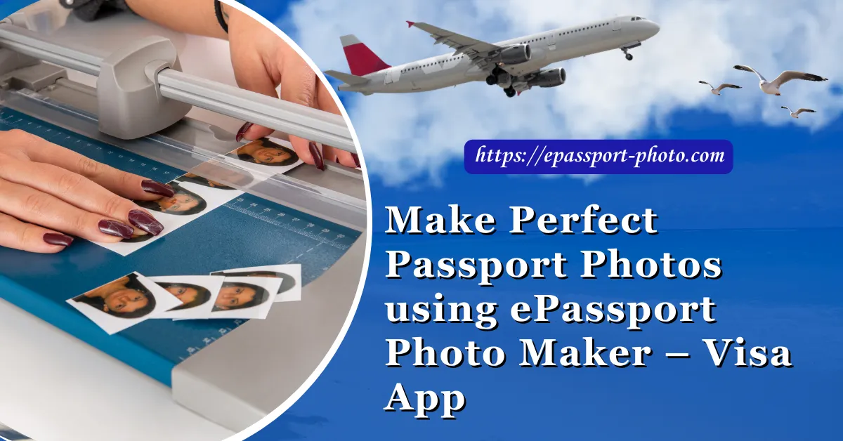 Make Perfect Passport Photos