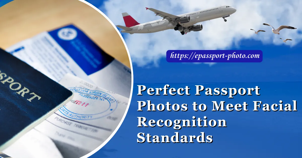 Passport Photos to Meet Facial Recognition