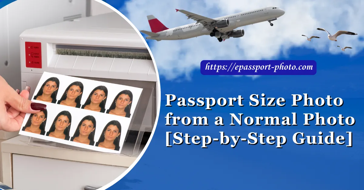 Creating a Passport Size Photo from a Normal Photo: Step-by-Step Guide